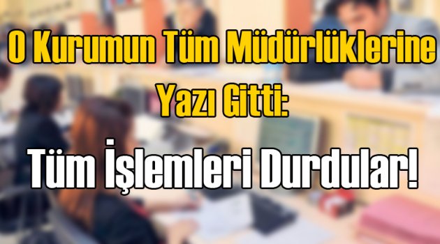 5 Milyon Tapunun İşlemi Durduruldu!