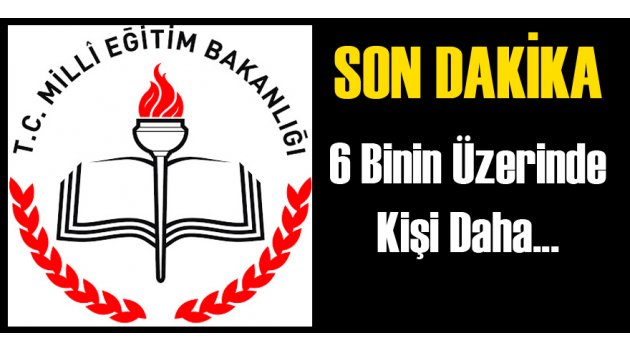 6 Bin 538 Kişi Daha Açığa Alındı