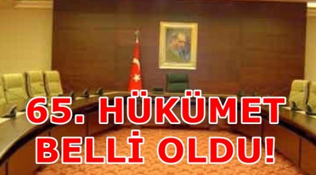 65. Hükümet'in bakanları belli oldu