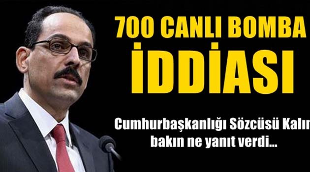 700 Canlı Bomba İddiası!