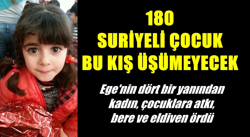 180 SURİYELİ ÇOCUK BU KIŞ ÜŞÜMEYECEK