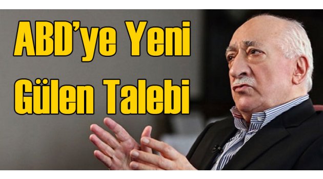 ABD'ye Gülen Hakkında Yeni Talep