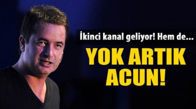 Acun Ilıcalı bir televizyon kanalı daha kuruyor