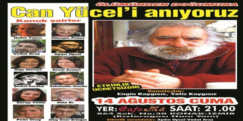BÜYÜK ŞAIR CAN YÜCEL  ŞIIRLERLE, TÜRKÜLERLE ANILACAK