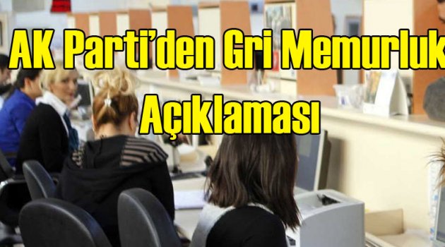AK Parti'den Gri Memurluk Açıklaması