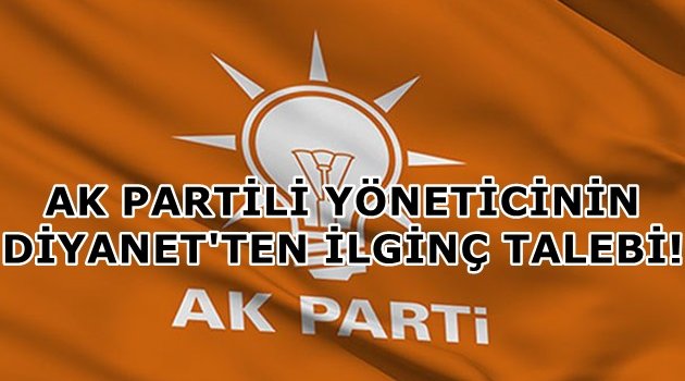 Ak Partili O isimden Diyanet'e İlginç Talep!