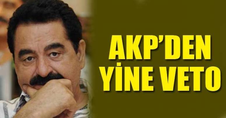 AK PARTİ'DEN İBRAHİM TATLISES'E YİNE VETO!