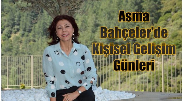 Asma Bahçeler’de Kişisel Gelişim Günleri