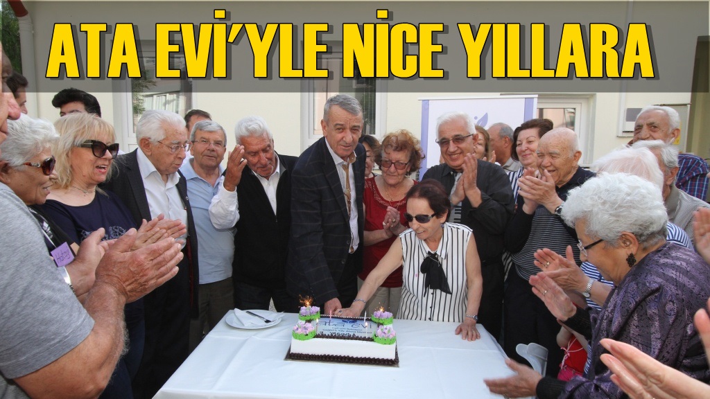 Ata Evi’yle nice yıllara
