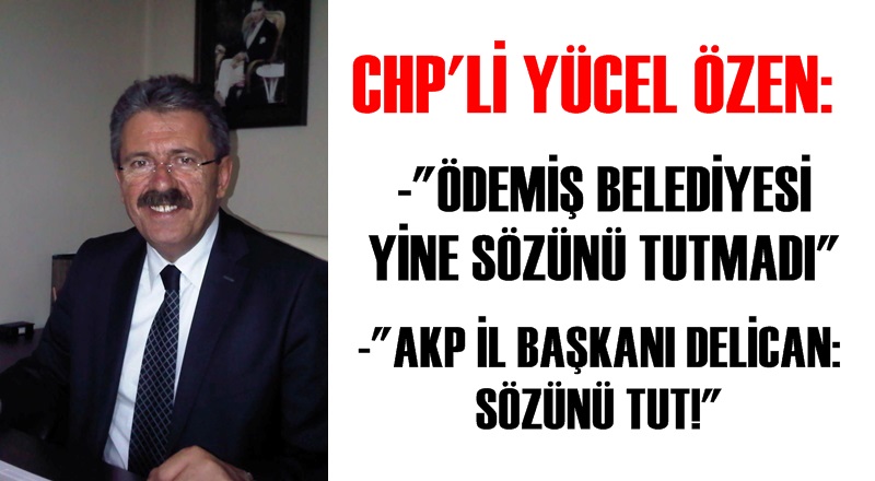 CHP'Lİ YÜCEL ÖZEN'DEN ZEHİR ZEMBEREK AÇIKLAMALAR