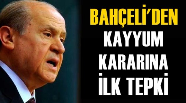 Bahçeli'den kayyum kararına ilk tepki
