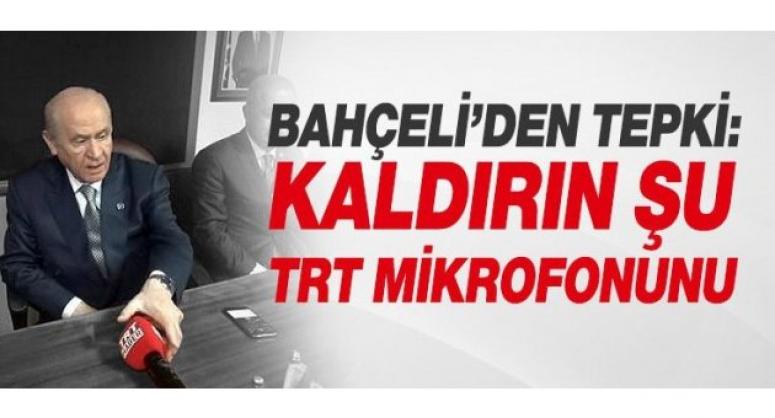 BAHÇELİ'DEN TRT'YE TEPKİ! KALDIRIN ŞU MİKROFONU