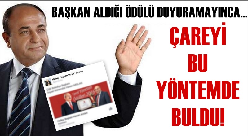 Başkan Arslan aldığı ödülü duyuramayınca çareyi bu yöntemde buldu