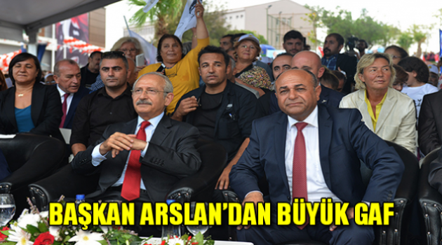 Başkan Arslan’dan Büyük Gaf