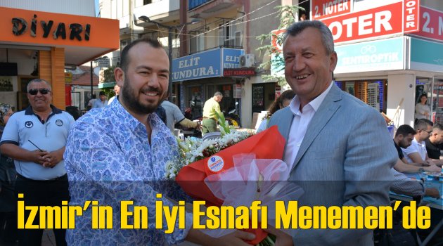 Başkan Şahin; ''İzmir’in en iyi esnafı Menemen’de''