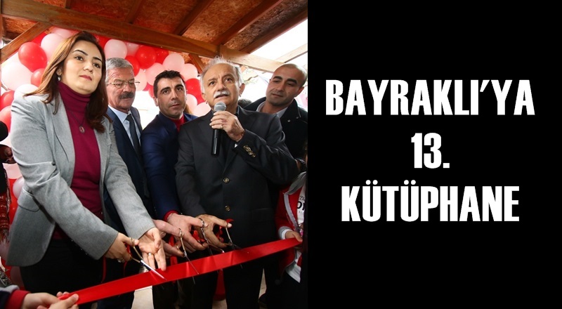 BAYRAKLI'YA 13. KÜTÜPHANE