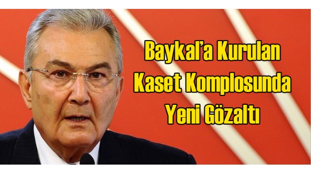 Baykal'a Kurulan Komploda Yeni Gözaltı