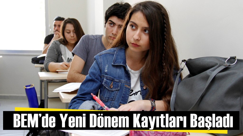 BEM’de yeni dönem kayıtları başladı