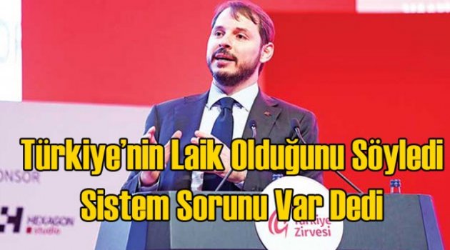 Berat Albayrak: Türkiye’de Sistem ve Yönetim Sorunu Var