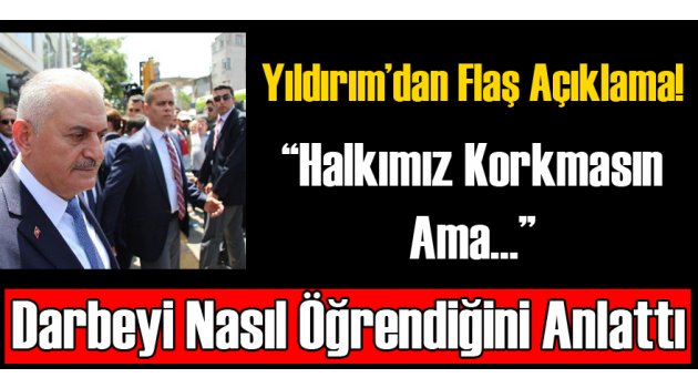 Binali Yıldırım: Tehlike Bitmiş Değil