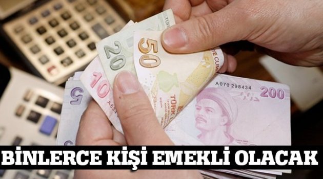 Binlerce kişi emekli olacak