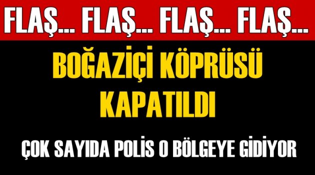 Boğaziçi Köprüsü'nde trafik durduruldu