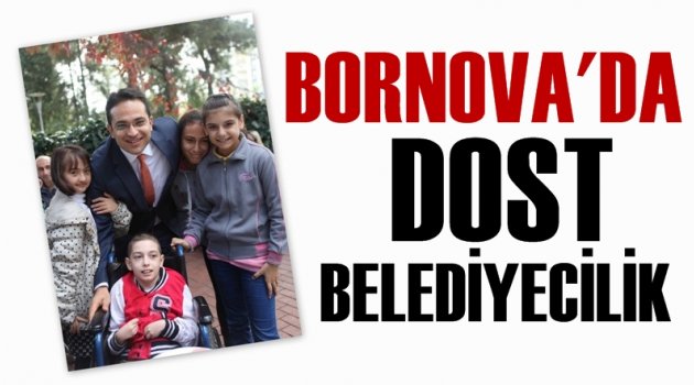 Bornova’da ‘dost’ belediyecilik