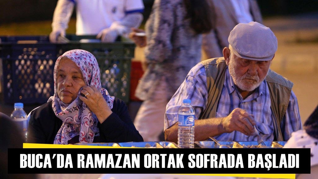 Buca Ramazana ortak sofrada başladı