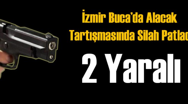 Buca'da Alacak Kavgası Kanlı Bitti: 2 Yaralı