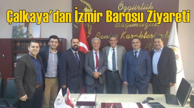 Çalkaya İzmir Barosu’nu Ziyaret Etti