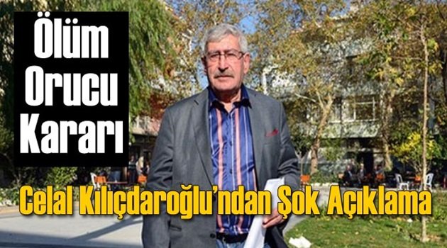 Celal Kılıçdaroğlu Ölüm Orucuna Başlayacak