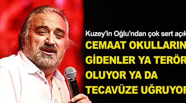 "Cemaat Okullarına Giden Ya Tecavüze Uğruyor Ya..."