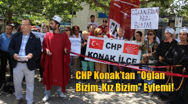 CHP Konak’tan 'Oğlan Bizim, Kız Bizim' Eylemi!