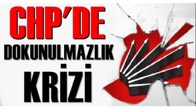 CHP'de dokunulmazlık krizi!