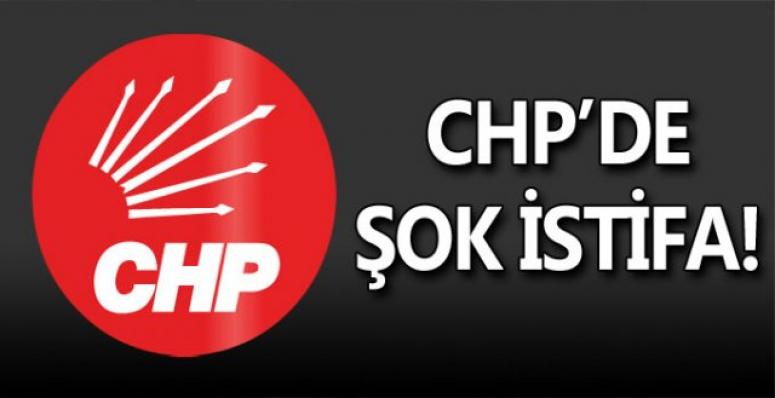 CHP'DE ŞOK İSTİFA