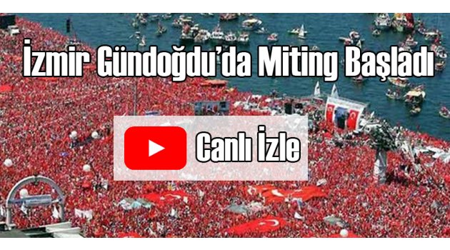 CHP'nin İzmir'deki Demokrasi ve Cumhuriyet Mitingi