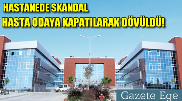 Çiğli Bölge Eğitim Hastanesinde Skandal