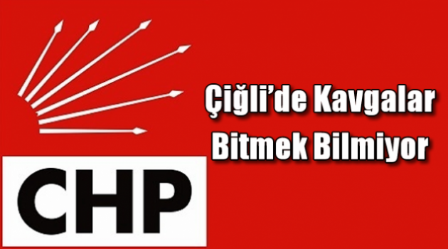 Çiğli’de Kavgalar Bitmek Bilmiyor!