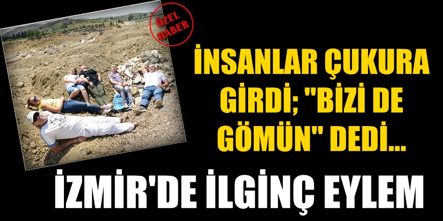 Çukura Girdiler 'Bizi Gömün' Dediler