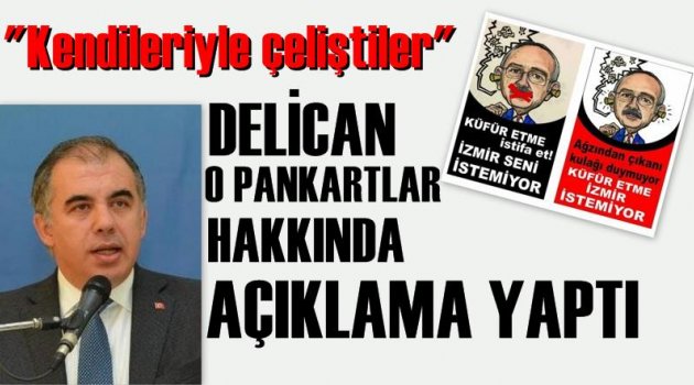 Delican; ''Kendileriyle çeliştiler''