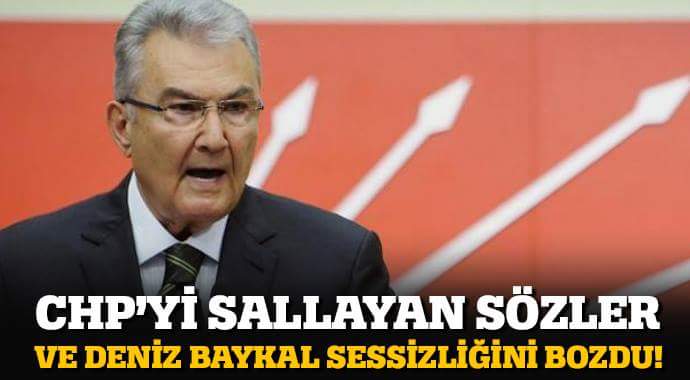 DENİZ BAYKAL SESSİZLİĞİNİ BOZDU