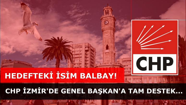 CHP İZMİR'DE GENEL BAŞKAN'A TAM DESTEK