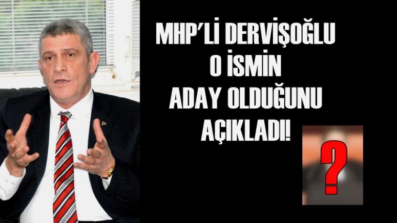 MHP'Lİ DERVİŞOĞLU, O İSMİN MHP GENEL BAŞKANLIĞINA ADAY OLDUĞUNU AÇIKLADI!