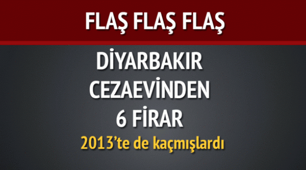 Diyarbakır'da 6 mahkum firar etti