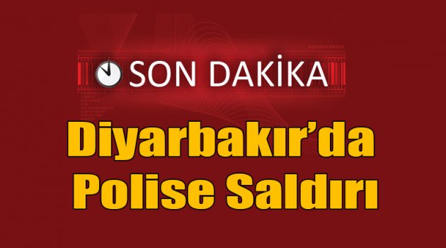 Diyarbakır'da Polise Saldırı