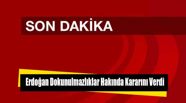 Dokunulmazlık Yasası ile İlgili Kararını Verdi