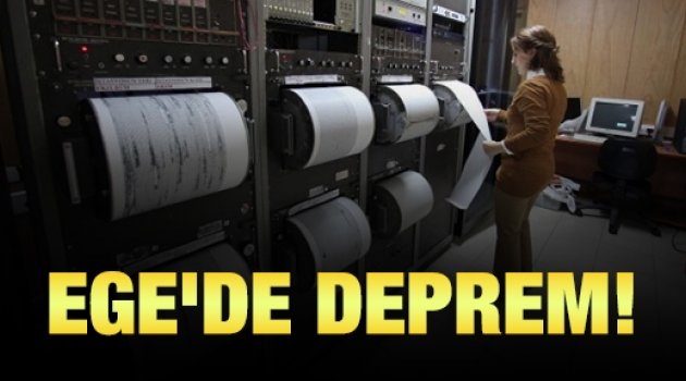 Ege'de deprem!