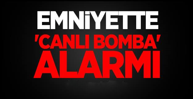 Emniyet Uyardı: Üç İlde Canlı Bomba Eylemi Gerçekleştirebilir