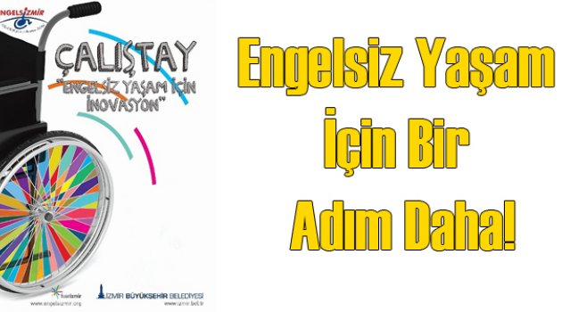 Engelsiz yaşam için bir adım daha!