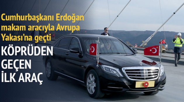 Erdoğan 3. köprüden makam aracıyla da geçti
